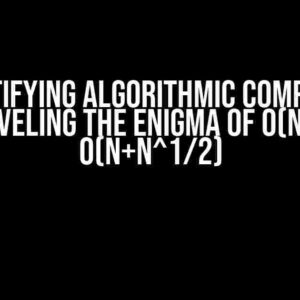 Demystifying Algorithmic Complexity: Unraveling the Enigma of O(n) and O(n+n^1/2)