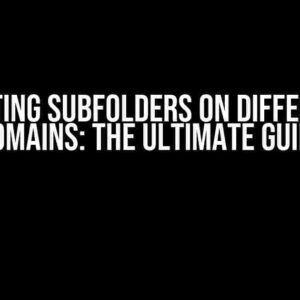 Hosting Subfolders on Different Domains: The Ultimate Guide